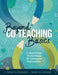 Beyond Co-Teaching Basics: A Data-Driven, No-Fail Model for Continuous Improvement by Wendy W. Murawski