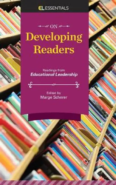On Developing Readers: Readings from Educational Leadership (El Essentials) by Marge Scherer