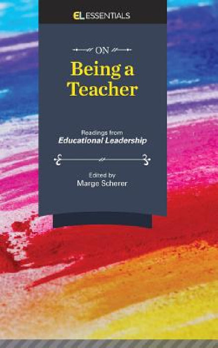 On Being a Teacher: Readings from Educational Leadership (El Essentials) by Marge Scherer