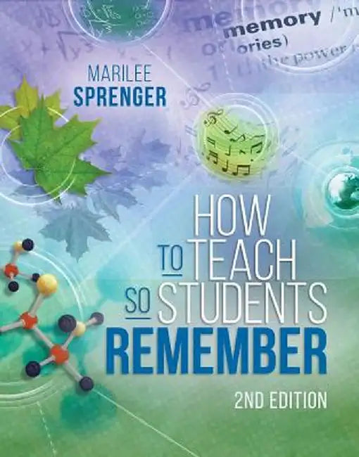 How to Teach So Students Remember, 2nd Edition by Marilee Sprenger