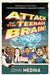Attack of the Teenage Brain!: Understanding and Supporting the Weird and Wonderful Adolescent Learner by John Medina