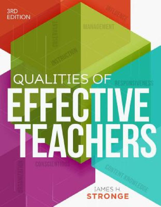 Qualities of Effective Teachers, 3rd Edition  by James H. Stronge