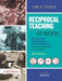 Reciprocal Teaching at Work: Powerful Strategies and Lessons for Improving Reading Comprehension, 3rd Edition: Powerful Strategies and Lessons for Imp by Lori D. Oczkus