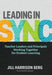 Leading in Sync: Teacher Leaders and Principals Working Together for Student Learning by Jill Harrison Berg