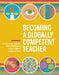 Becoming a Globally Competent Teacher by Tichnor-Wagner, Ariel