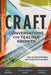 C.R.A.F.T. Conversations for Teacher Growth: How to Build Bridges and Cultivate Expertise by Sally J. Zepeda