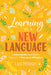 Learning in a New Language: A Schoolwide Approach to Support K-8 Emergent Bilinguals by Lori Helman