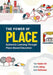 The Power of Place: Authentic Learning Through Place-Based Education by Tom Vander Ark