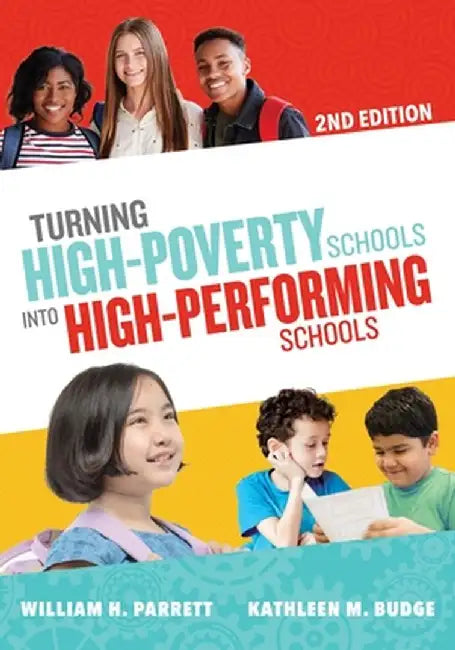 Turning High-Poverty Schools Into High-Performing Schools by William H. Parrett