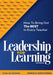 Leadership for Learning: How to Bring Out the Best in Every Teacher by Carl Glickman