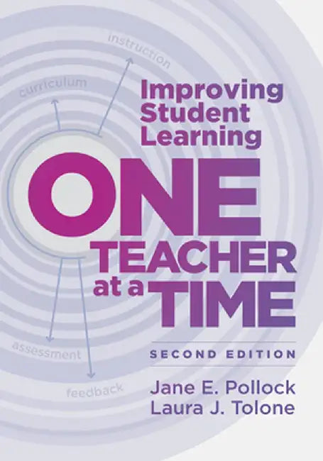 Improving Student Learning One Teacher at a Time by Jane E. Pollock