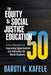 The Equity & Social Justice Education 50: Critical Questions for Improving Opportunities and Outcomes for Black Students by Baruti K. Kafele