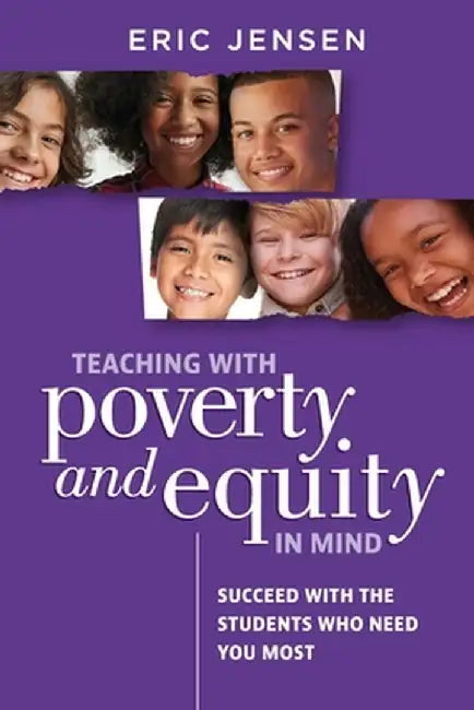Teaching with Poverty and Equity in Mind by Eric Jensen