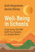 Well-Being in Schools: Three Forces That Will Uplift Your Students in a Volatile World by Andy Hargreaves