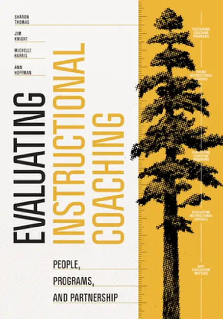 Evaluating Instructional Coaching: People, Programs, and Partnership by Sharon Thomas