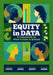 Equity in Data: A Framework for What Counts in Schools by Andrew Knips