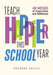Teach Happier This School Year: 44 Weeks of Inspiration and Reflection by Suzanne Dailey