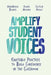 Amplify Student Voices: Equitable Practices to Build Confidence in the Classroom by Annmarie Baines