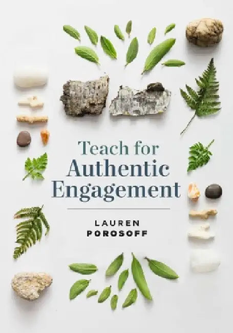 Teach for Authentic Engagement by Lauren Porosoff