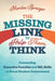 The Missing Link to Help Them Think: Connecting Executive Function and Sel Skills to Boost Student Achievement by Marilee Sprenger