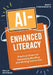 Ai-Enhanced Literacy: Practical Steps for Deepening Reading and Writing Instruction by Ehrenworth, Mary