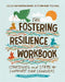 The Fostering Resilience Workbook: Strategies and Steps to Support Our Learners, Elementary Edition by Van Marter Souers, Kristin