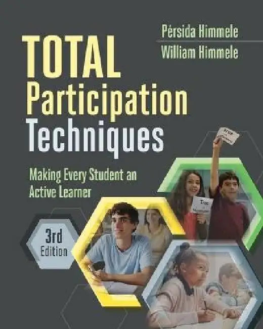 Total Participation Techniques: Making Every Student an Active Learner by Pérsida Himmele, William Himmele