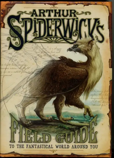 Arthur Spiderwick's Field Guide: To the Fantastic World Around You by Holly Black