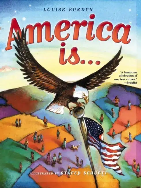 America Is... by Louise Borden