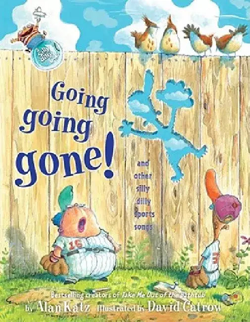 Going, Going, Gone!: And Other Silly Dilly Sports Songs by Alan Katz