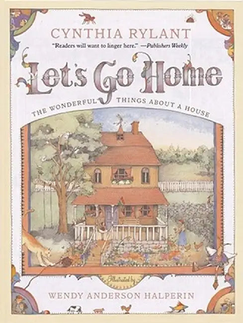 Let's Go Home: The Wonderful Things about a House by Cynthia Rylant