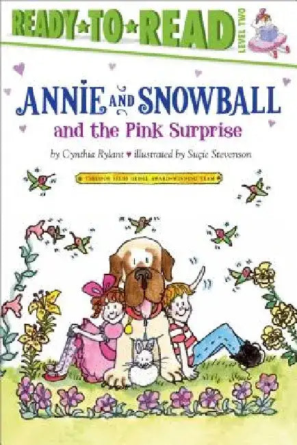 Annie and Snowball and the Pink Surprise: Ready-To-Read Level 2volume 4 by Cynthia Rylant