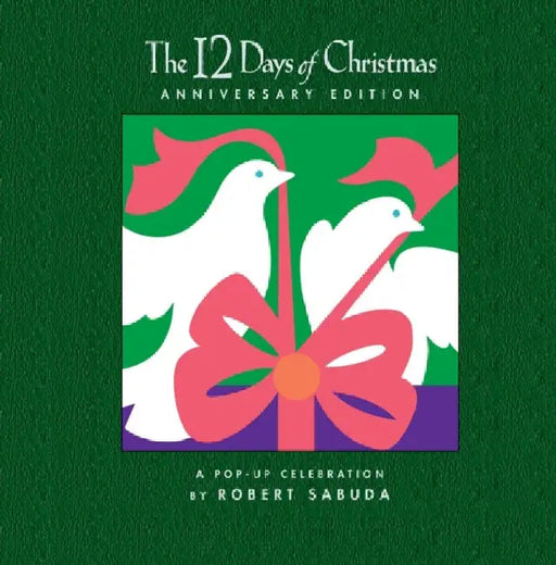 The 12 Days Of Christmas: A perfect Christmas gift with super-sized pop-ups! by Robert Sabuda