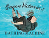 Queen Victoria's Bathing Machine by Gloria Whelan