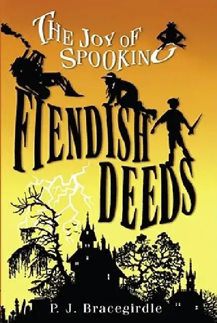 Fiendish Deeds, 1 by P. J. Bracegirdle