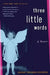 Three Little Words: A Memoir by Ashley Rhodes-Courter