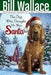 The Dog Who Thought He Was Santa by Bill Wallace
