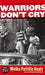 Warriors Don't Cry: The Searing Memoir of the Battle to Integrate Little Rock's Central High by Melba Pattillo Beals