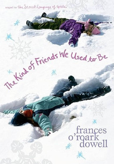 The Kind of Friends We Used to Be by Frances O'Roark Dowell