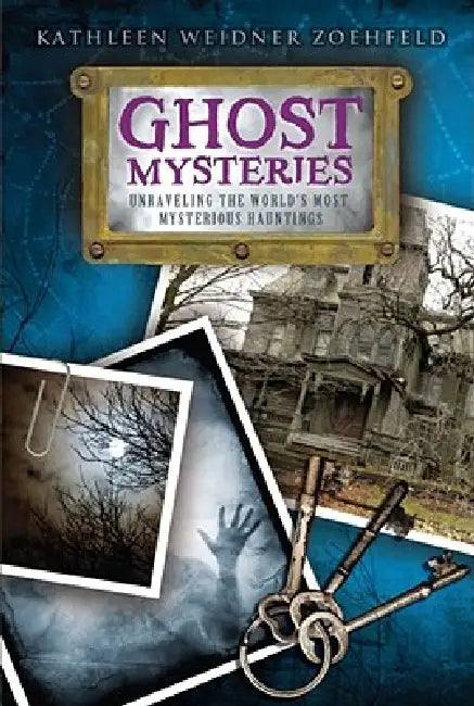 Ghost Mysteries by Kathleen Weidner Zoehfeld, Nathan Hale