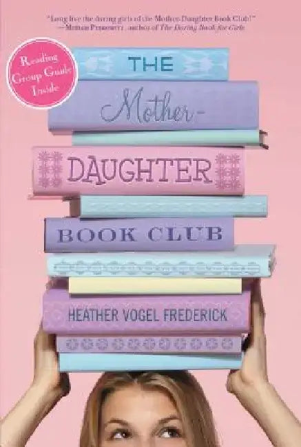 The Mother-Daughter Book Club by Heather Vogel Frederick