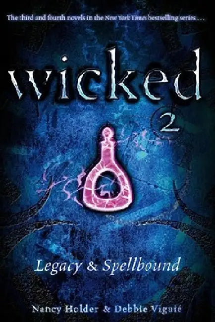 Wicked 2: Legacy & Spellbound by Nancy Holder