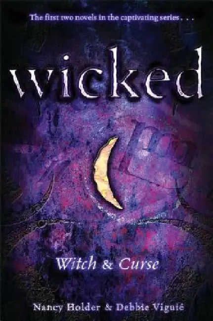 Wicked: Witch & Curse by Nancy Holder