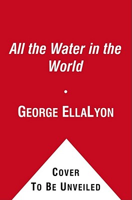 All the Water in the World by George Ella Lyon