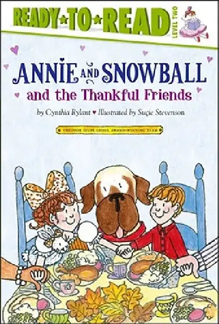 Annie and Snowball and the Thankful Friends: Ready-To-Read Level 2volume 10 by Cynthia Rylant