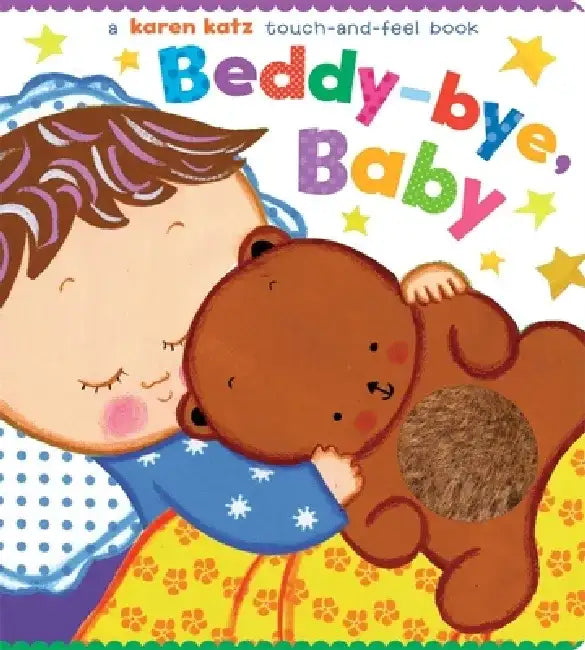 Beddy-Bye, Baby: A Touch-And-Feel Book by Karen Katz