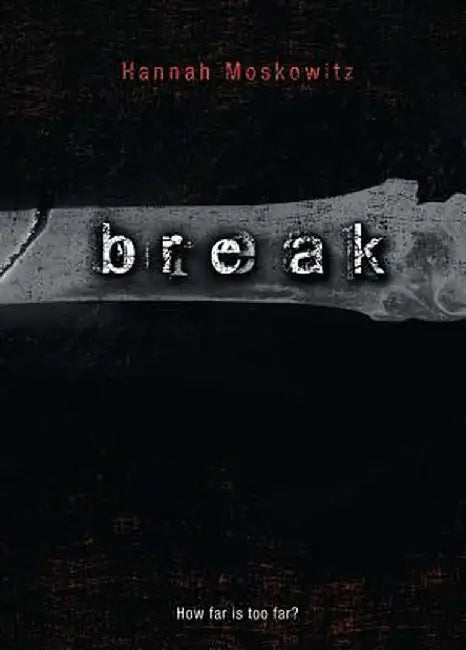 Break by Hannah Moskowitz