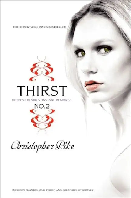 Thirst No. 2: Phantom, Evil Thirst, Creatures of Forever by Christopher Pike