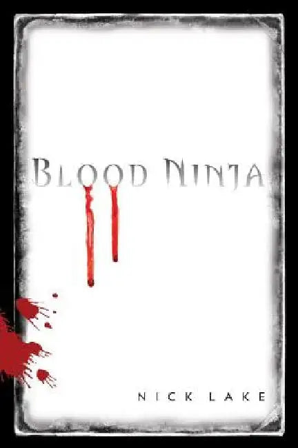 Blood Ninja by Nick Lake