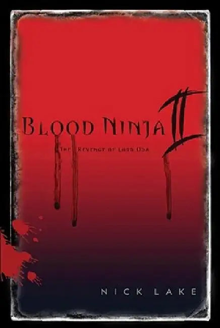 Blood Ninja II: The Revenge of Lord Oda by Nick Lake